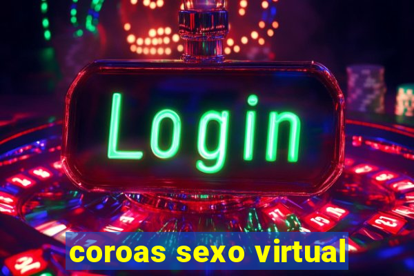 coroas sexo virtual